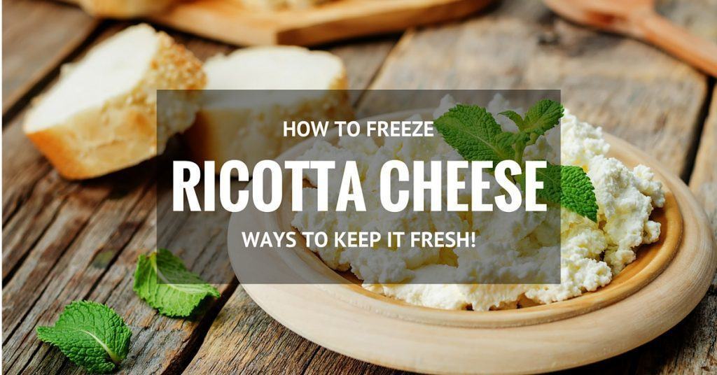 Can You Freeze Ricotta Cheese? 2 Ways To Keep It Fresh