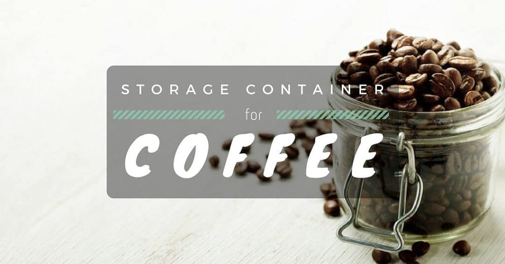 COFFEE STORAGE CONTAINER