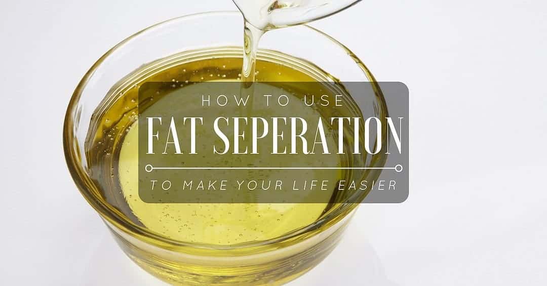 LEARN HOW TO USE A FAT SEPERATION