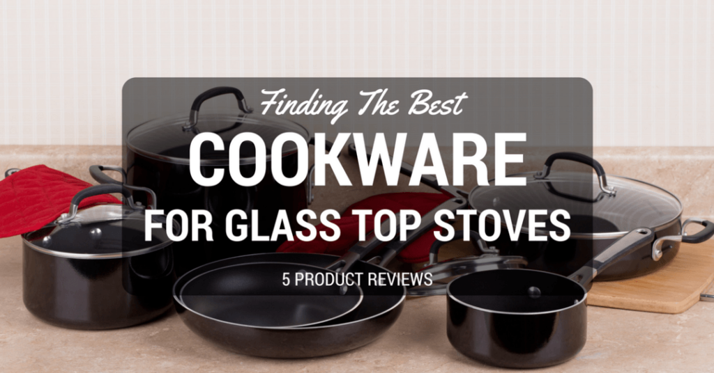 best-cookware-for-glass-top-stoves