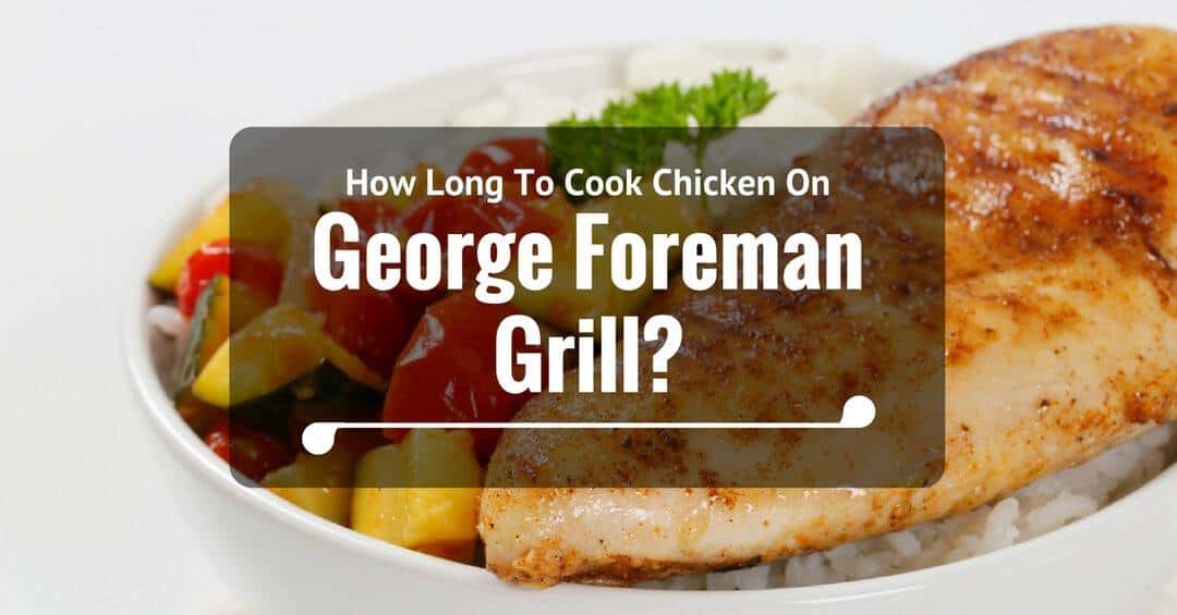 how-long-to-cook-chicken-on-george-foreman