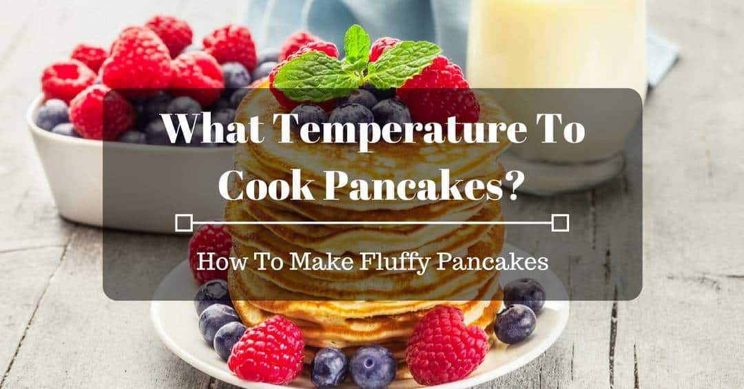 what-temperature-to-cook-pancakes
