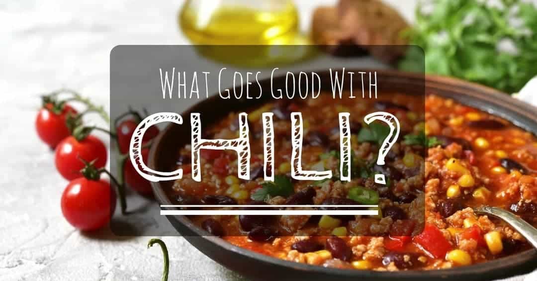 what-goes-good-with-chili