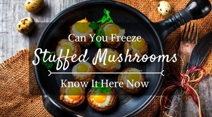 Can You Freeze Stuffed Mushrooms