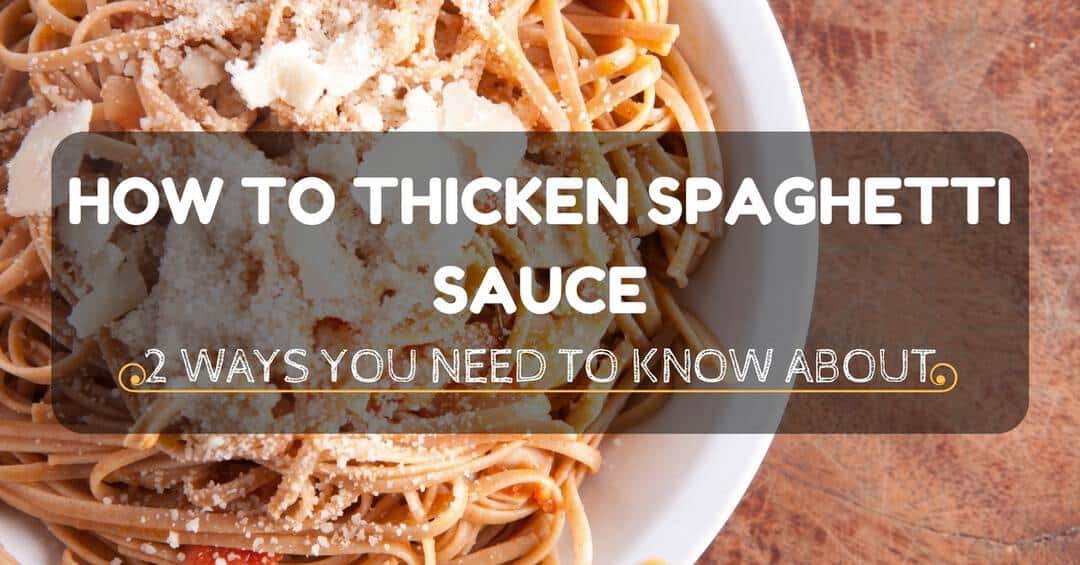 How To Thicken Spaghetti Sauce