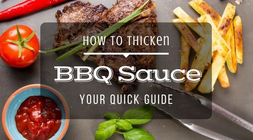 How To Thicken BBQ Sauce