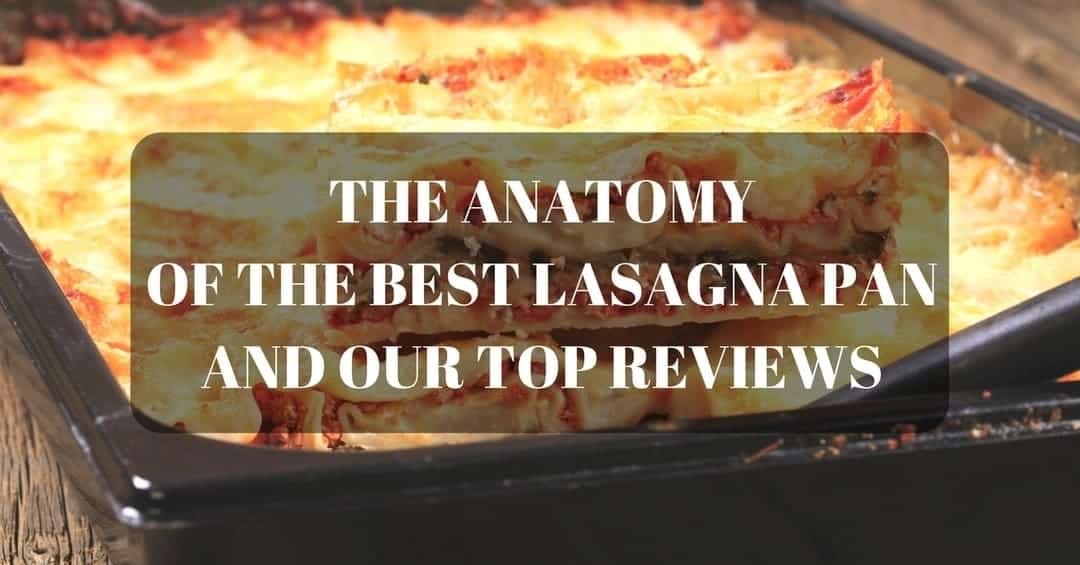 best lasagna pan