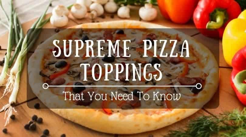 Supreme pizza toppings
