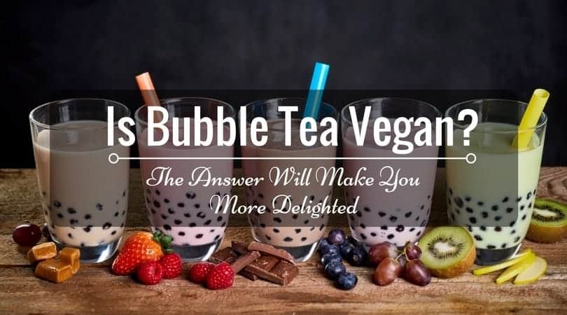 Is Bubble Tea Vegan