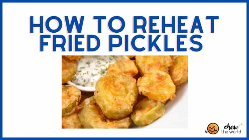 How to Reheat Fried Pickles