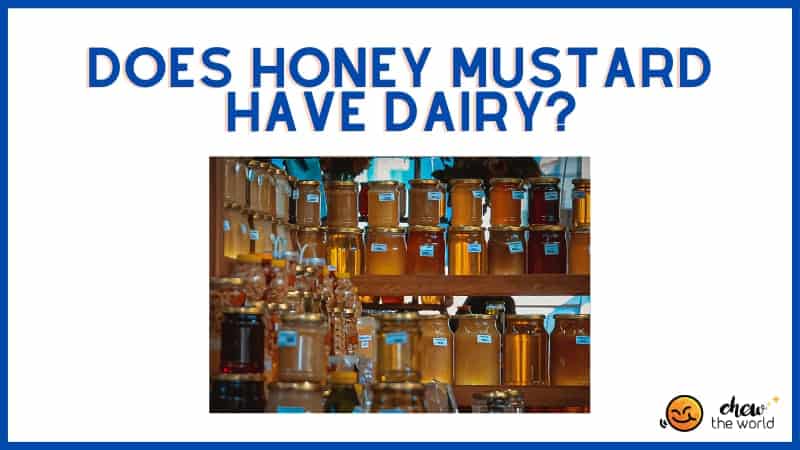 Does Honey Mustard have Dairy
