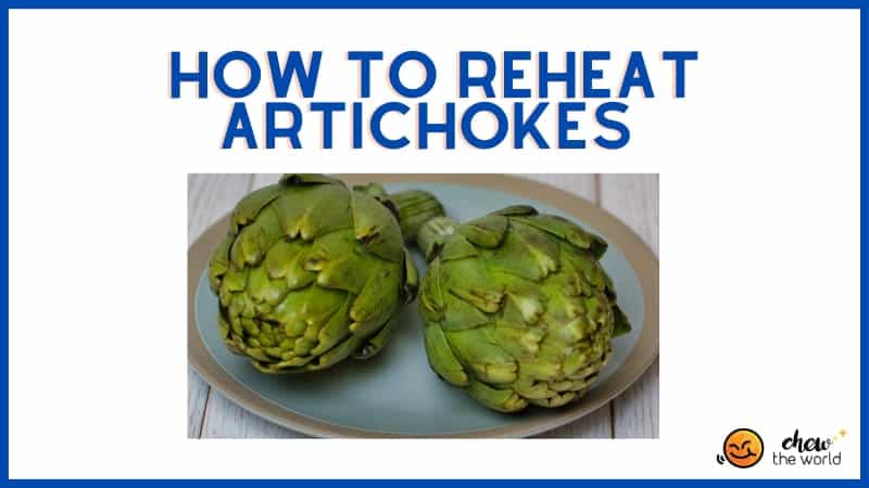 How To Reheat Artichokes