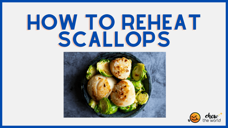 How to reheat Scallops