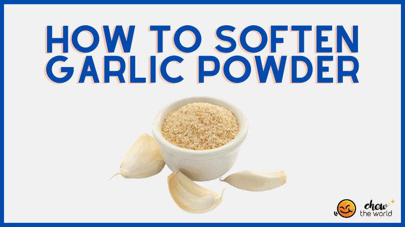 How to Soften Garlic Powder