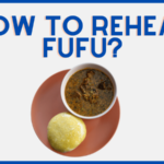 How to Reheat Fufu