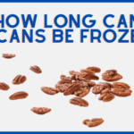 How Long Can Pecans Be Frozen